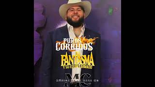 Mix De Puros Corridos De El Fantasma | Parte 2