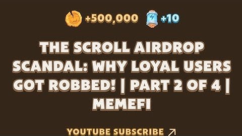 The Scroll Airdrop Scandal: Why Loyal Users Got Robbed! | Part 2 of 4 | MemeFi New YouTube Video