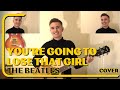 You're Going To Lose That Girl cover - The Beatles