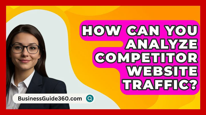 How Can You Analyze Competitor Website Traffic? - BusinessGuide360.com