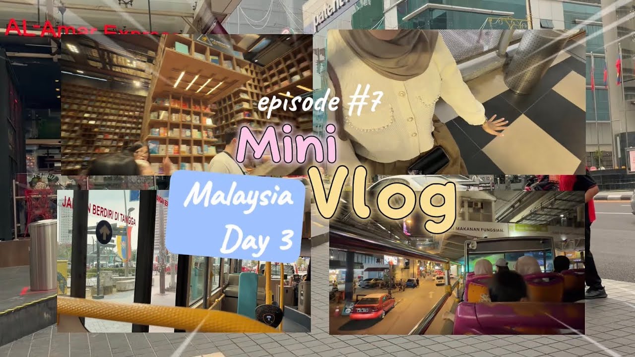 MINIVLOG #7 MALAYSIA DAY 3