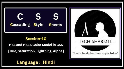 HSL Color Model in CSS  | HSLA Color Model in CSS  | CSS - Cascading Style Sheets |  (Session-10)
