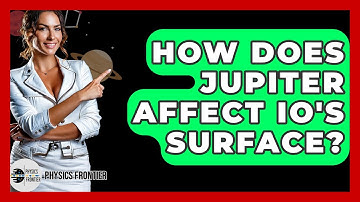 How Does Jupiter Affect Io
