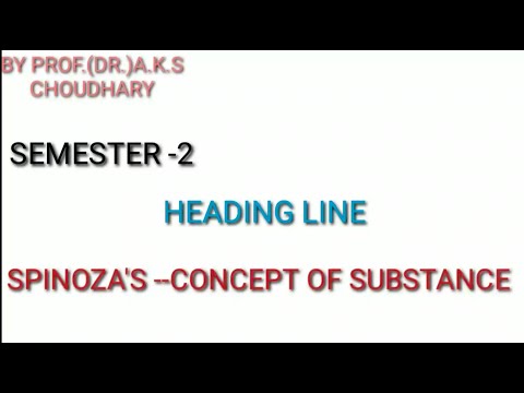 (SEM -2) SPINOZA&rsquo;S -- CONCEPT OF SUBSTANCE BY DR. A.K.S CHOUDHARY