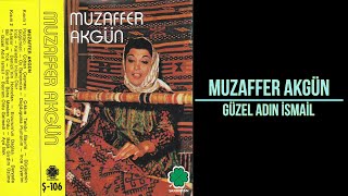 Muzaffer Akgün - Güzel Adın İsmail