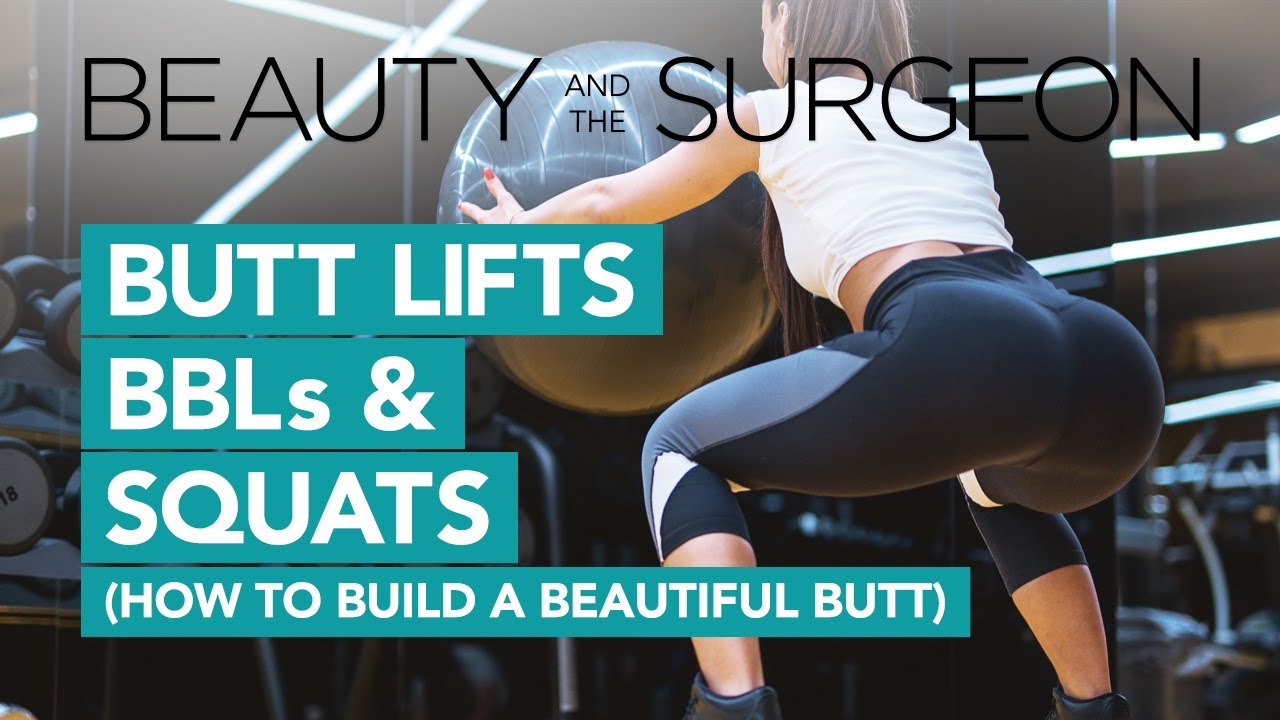 Butt Lifts, BBLs and Squats - Beauty and the Surgeon Episode 81 - YouTube