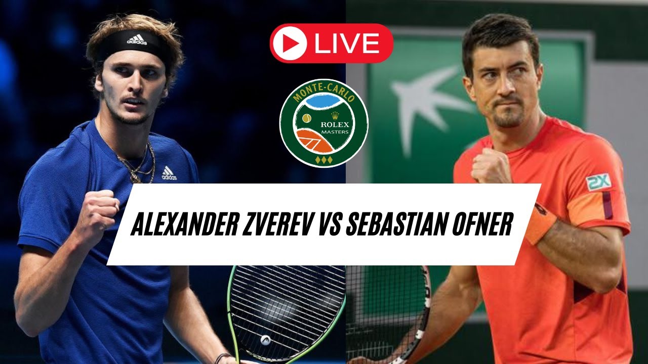 ATP LIVE SEBASTIAN OFNER VS ALEXANDER ZVEREV ATP MONTE CARLO OPEN 2024