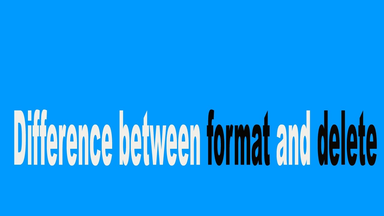 Difference between format delete - YouTube