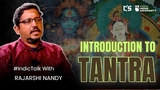 What is Tantra ? - Rajarshi Nandy - #IndicTalks