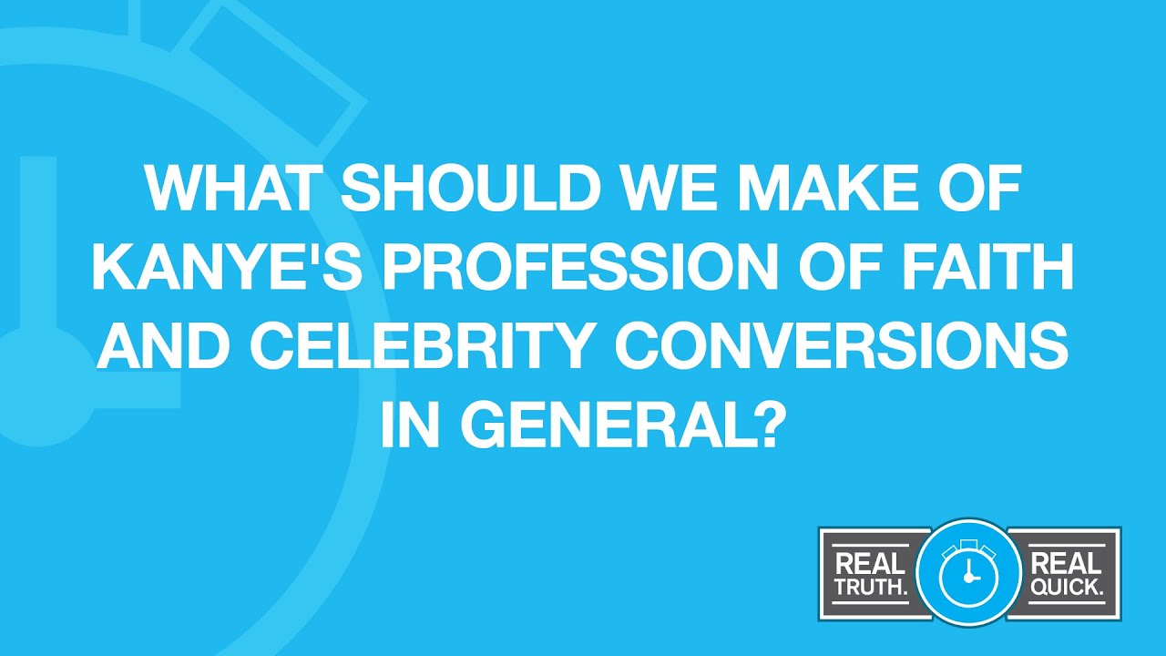 What Should We Make of Kanye's Profession of Faith and Celebrity Conversions in General? What Should We Make of Kanye's Profession of Faith and Celebrity Conversions in General?