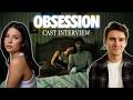 OBSESSION - Cast Interview