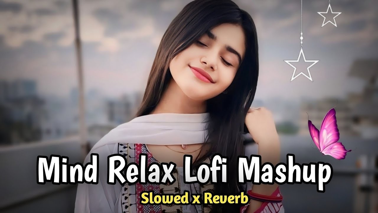 Mind Relaxing Lo-fi Songs  | Romantic Slowed & Reverb Songs | Study &Sleep Vibes |