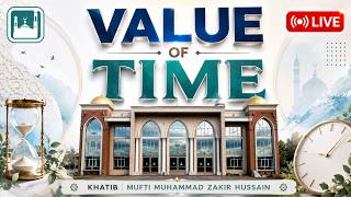 LIVE Jummah Khutbah Salah Topic Value of Time