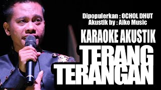 #KARAOKE #AKUSTIK #TARLING TERANG TERANGAN - Ochol Dhut