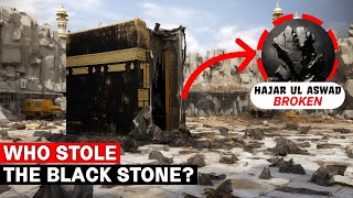 SHOCKING STORY When the BLACK STONE was STOLEN from the KAABA