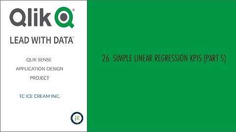 Qlik Sense TC Ice Cream Inc Project Video (Part 5 - 26. Simple Linear Regression KPIs)