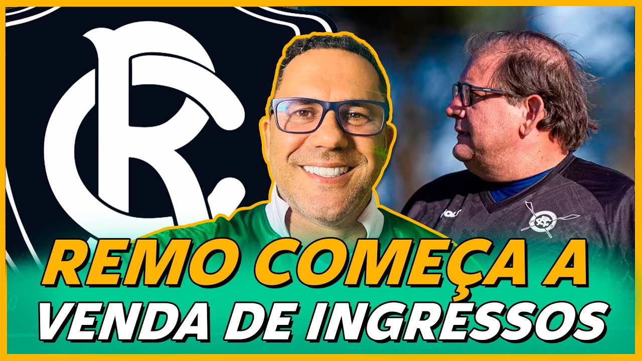 🔴 AO VIVO | REMO COMEÇA A VENDA DOS INGRESSOS | PLANTEL VOLTA À LUTA ...