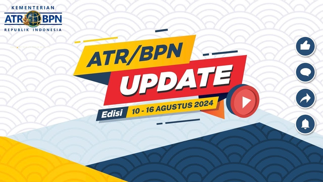 [ATR/BPN UPDATE] EDISI 10 - 16 AGUSTUS 2024 - YouTube