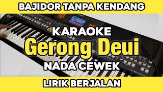 Gerong Deui  Bajidor Tanpa Kendang Karaoke Nada Wanita Lirik Berjalan 