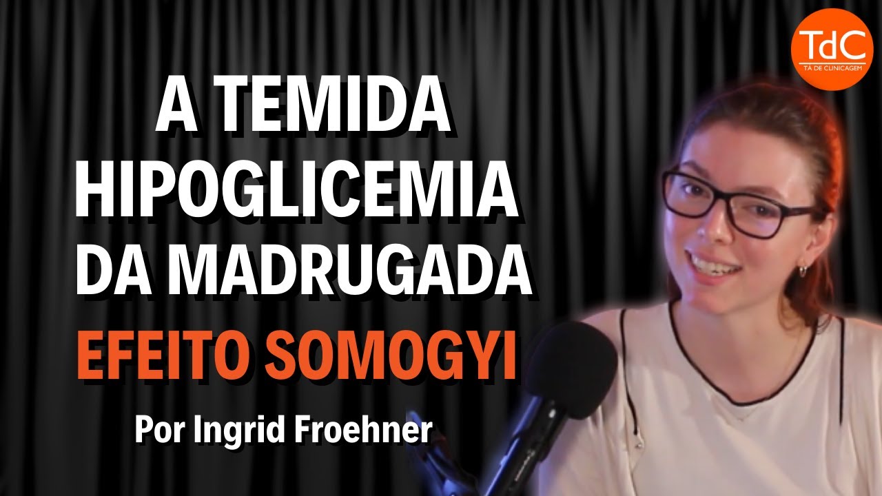 Thumbnail - Efeito Somogyi e Alvorecer na Diabetes: Entenda de uma vez por todas!