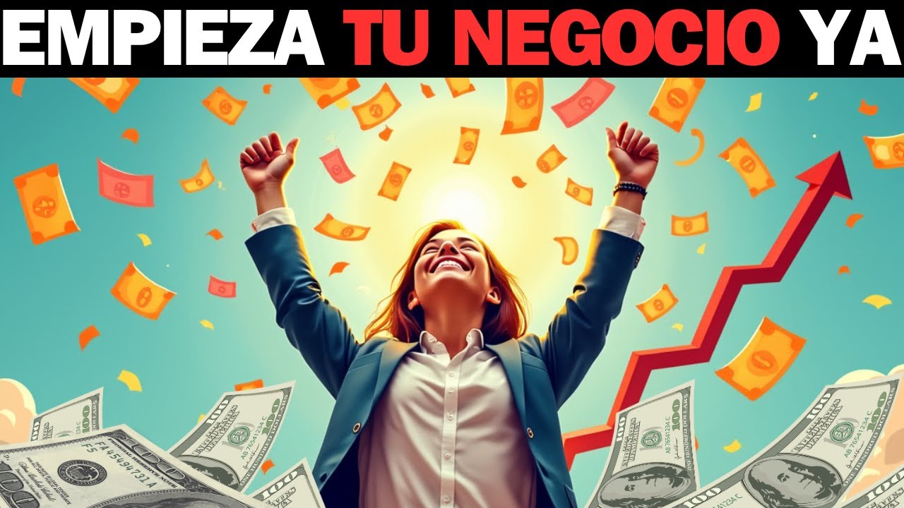 "Cómo Empezar un Negocio Desde Cero y Triunfar en 2025 | Guía Paso a ...