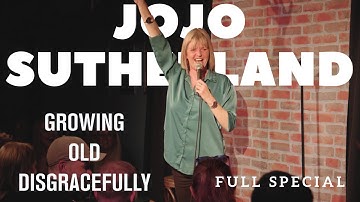 Jojo Sutherland: Growing Old Disgracefully | Full Special