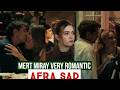 Mert Ramazan Demir And Miray Daner Got Romantic Afra Saraçoğlu Upset 