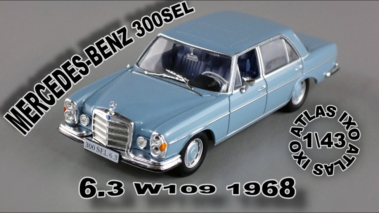 MERCEDES-BENZ 300SEL 6,3 W109 1968 (ATLAS\IXO) 1\43 - YouTube