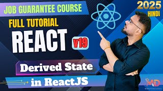 React 19 Tutorial in Hindi #45 - Derived State in ReactJS