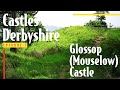 History of glossop mouselow castle  castles of derbyshire episode 7