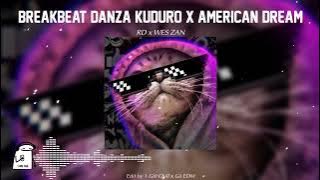 Dj Breakbeat Danza Kuduro X American Dream - (RD x WES ZAN) || DJ VIRAL TIKTOK 2025!
