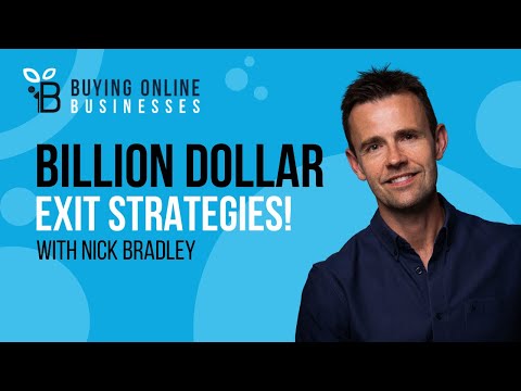 50 Acquisitions + $5Billion In Value Says About Scaling From Acquisition To Exit with Nick Bradley