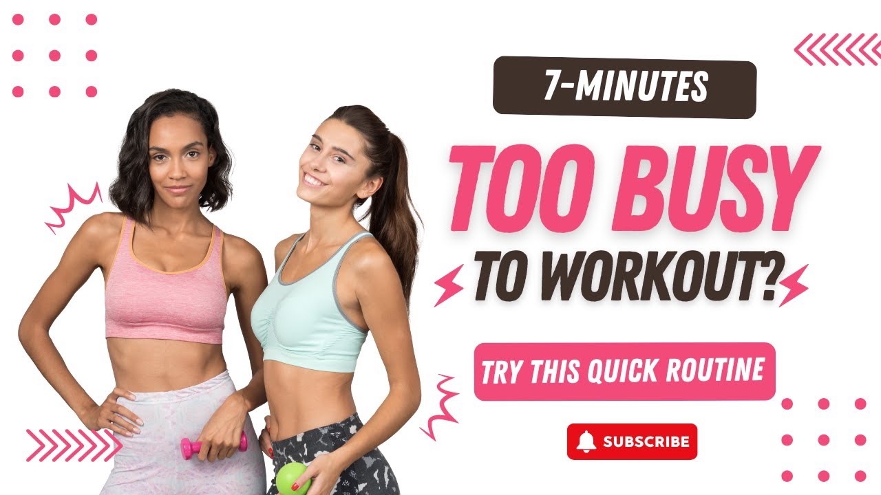 Too Busy to Work Out? Try This 7-Minute Routine That Actually Works ...