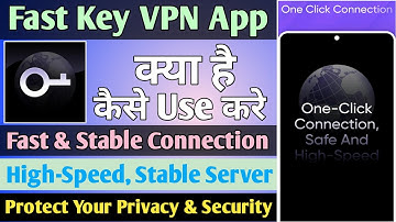 Fast Key VPN App kaise use kare || How to use Fast Key VPN App || Unlimited Internet Proxy VPN