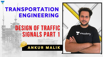 Design of Traffic Signals Part 1 | Transportation Engineering | GATE/ESE 2021 | Ankur Malik