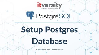 Setup Postgres Database - Create Database and User