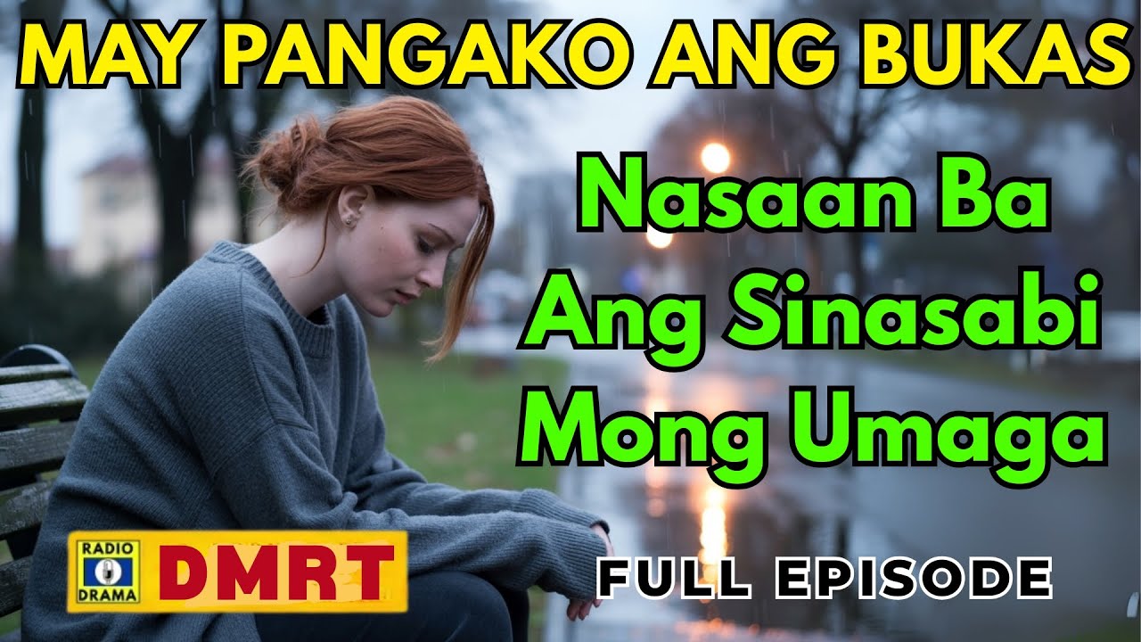 Nasaan Ba Ang Sinasabi Mong Umaga | MAY PANGAKO ANG BUKAS Drama Full Episode