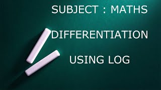 Logarithmic differentiation use of log in differentiation In x,e^2x, x^x, x^sinx .
