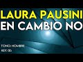 Laura Pausini - En Cambio No - Karaoke Instrumental - Hombre