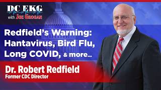 DC EKG Ep 134 | Joe Grogan & Dr. Redfield's Warning: Hantavirus Bird Flu Long COVID and More