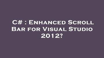 C# : Enhanced Scroll Bar for Visual Studio 2012?
