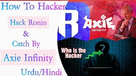 Axie Infinity : New Update Today | Hacker is Here | Ronin Bridge Wallet Hack Explained | 2022