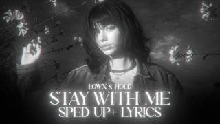 LOWX, HØLD - STAY WITH ME (SPED UP   LYRICS)