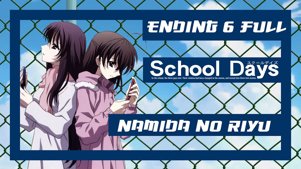 School Days Ending 6 Full (Namida no Riyū)