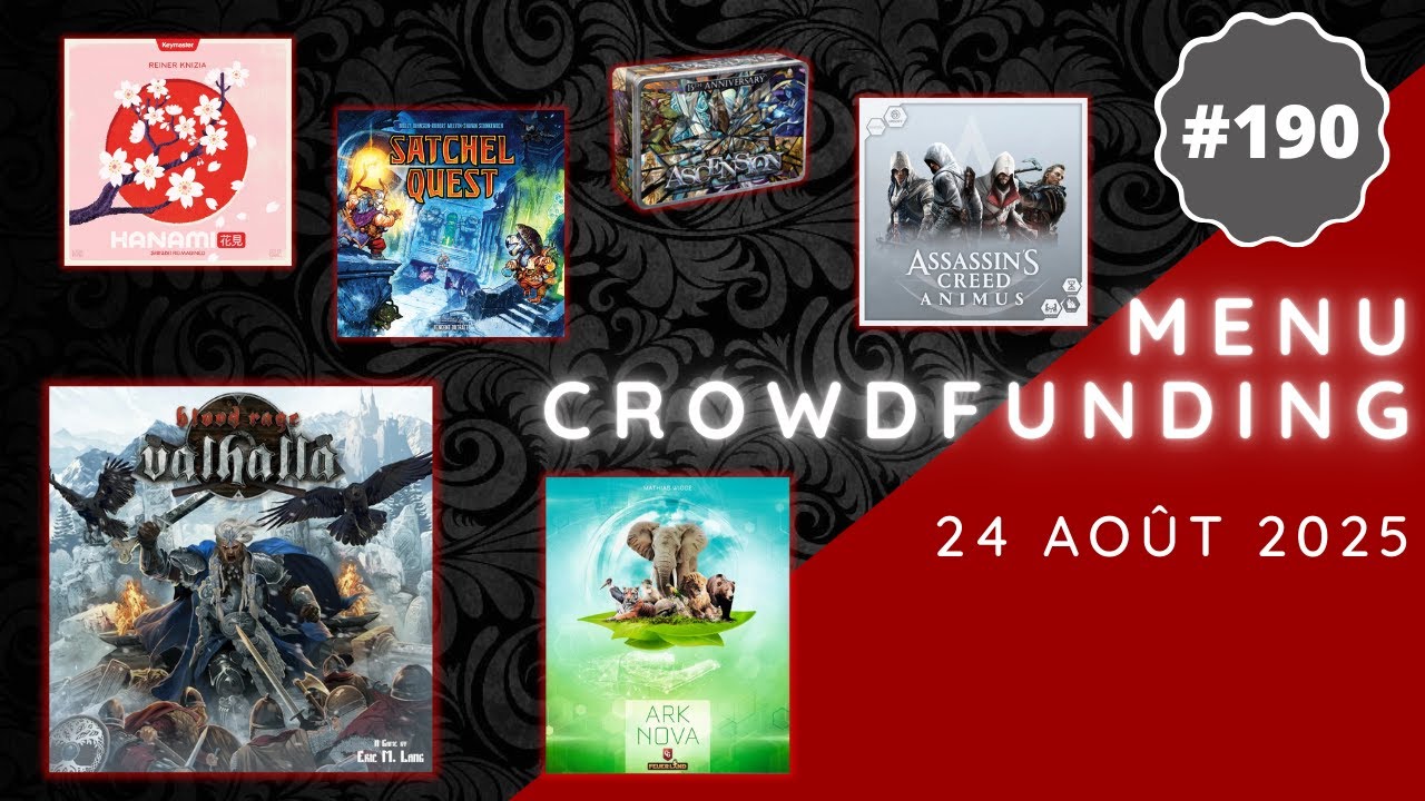 Menu Crowdfunding 24/08/2025 - Blood Rage Valhalla, Ark Nova, Hanami, Satchel Quest, etc.