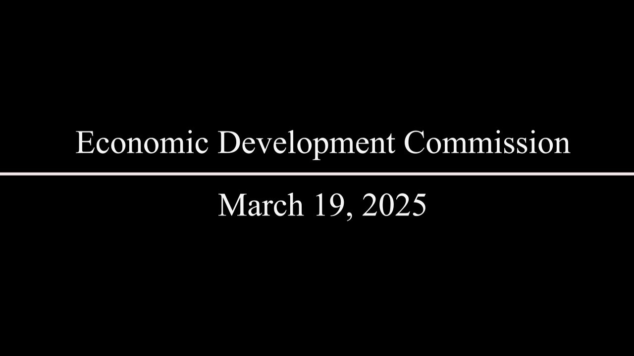 Economic Development Commission 3-19-25 - YouTube