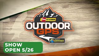 Outdoor GPS 5/26 Show Open
