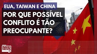 Por que possível conflito entre EUA, Taiwan e China é preocupante?