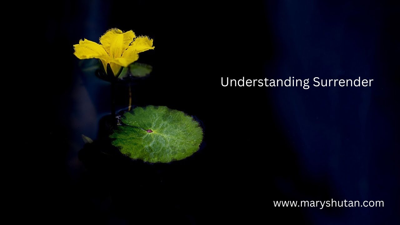 Understanding Surrender with Mary Shutan