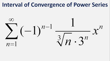 Interval of Convergence of Power Series: Sum (-1)^(n-1)*x^n/((n^(1/3)*3^n) , n = 1 to infinity